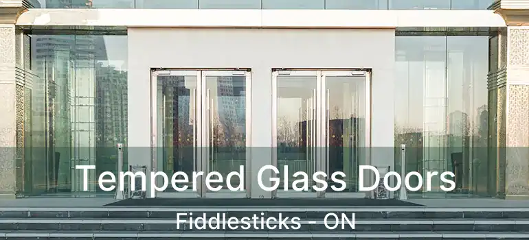  Tempered Glass Doors Fiddlesticks - ON