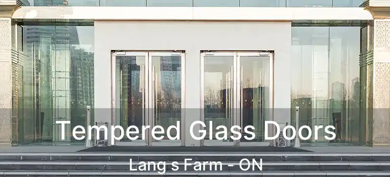  Tempered Glass Doors Lang s Farm - ON