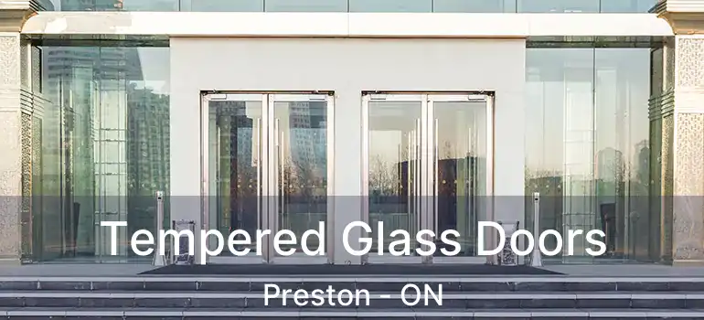 Tempered Glass Doors Preston - ON