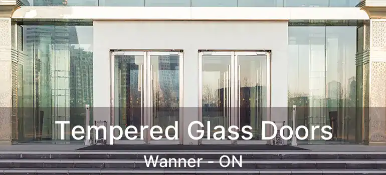 Tempered Glass Doors Wanner - ON
