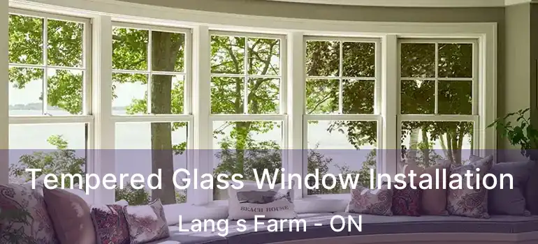  Tempered Glass Window Installation Lang s Farm - ON