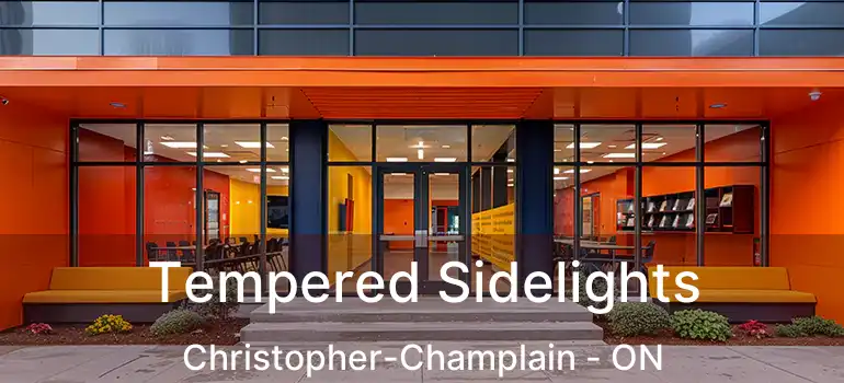  Tempered Sidelights Christopher-Champlain - ON