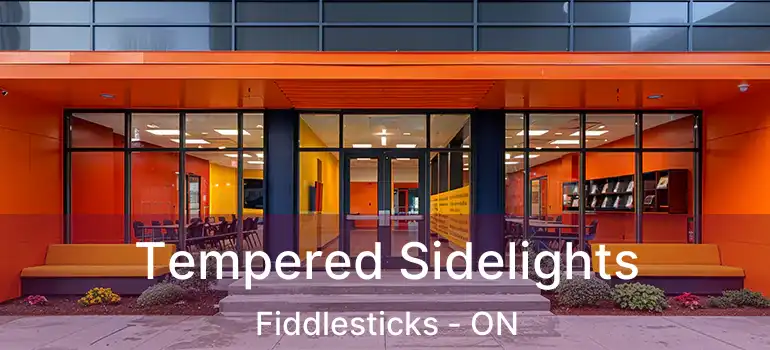  Tempered Sidelights Fiddlesticks - ON