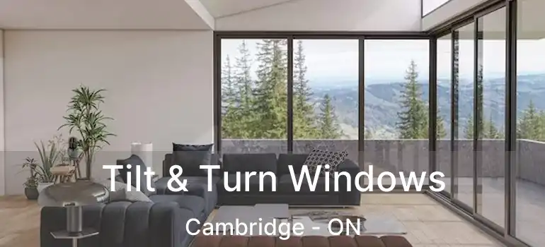  Tilt & Turn Windows Cambridge - ON