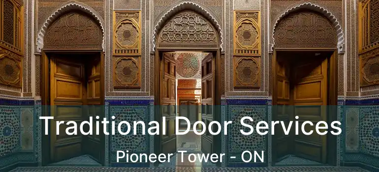  Traditional Door Services Pioneer Tower - ON