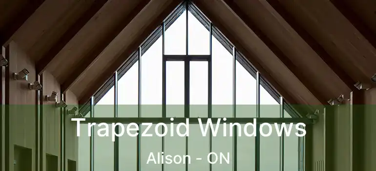  Trapezoid Windows Alison - ON