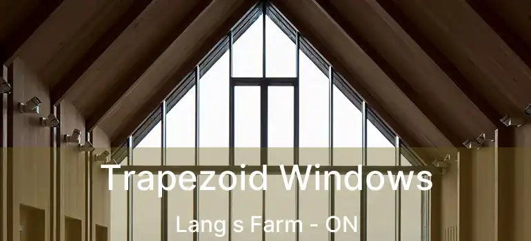  Trapezoid Windows Lang s Farm - ON
