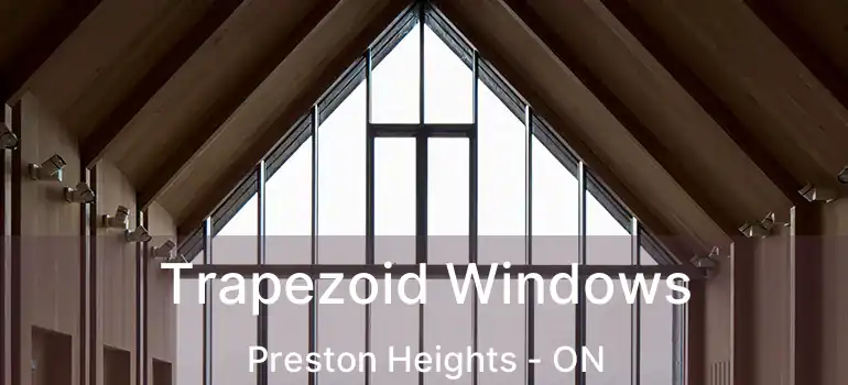  Trapezoid Windows Preston Heights - ON