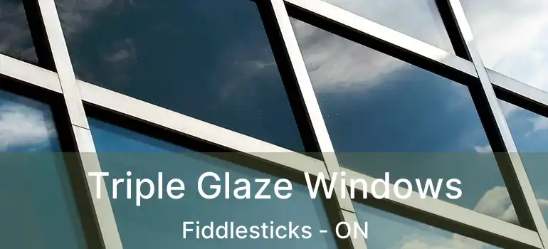  Triple Glaze Windows Fiddlesticks - ON