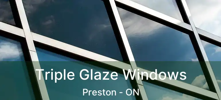  Triple Glaze Windows Preston - ON