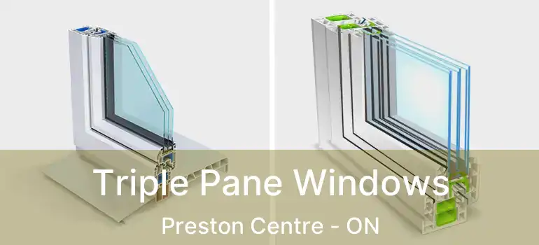  Triple Pane Windows Preston Centre - ON