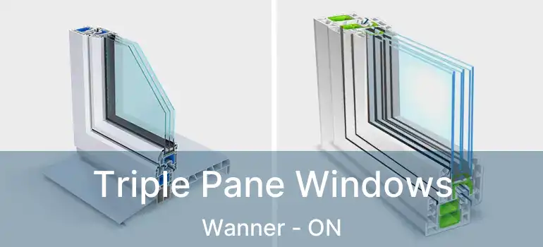  Triple Pane Windows Wanner - ON