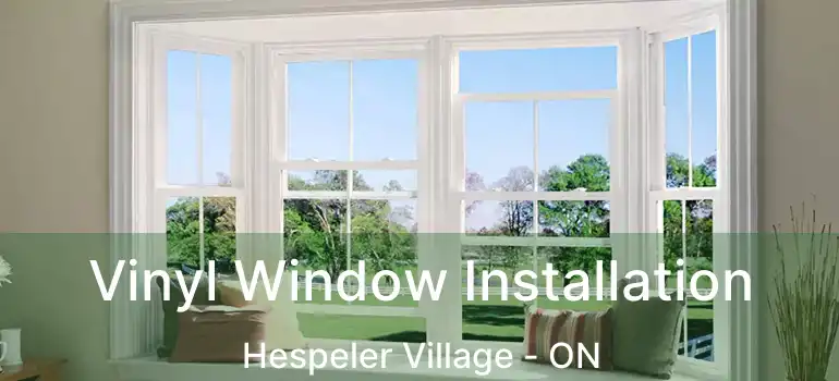  Vinyl Window Installation Hespeler Village - ON