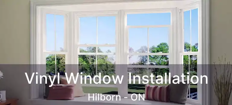  Vinyl Window Installation Hilborn - ON