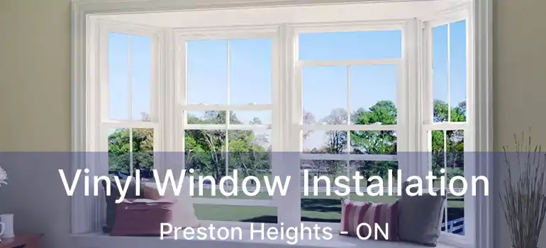  Vinyl Window Installation Preston Heights - ON