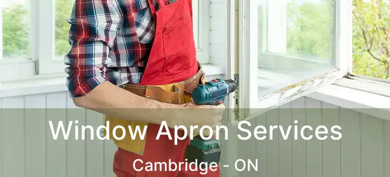  Window Apron Services Cambridge - ON