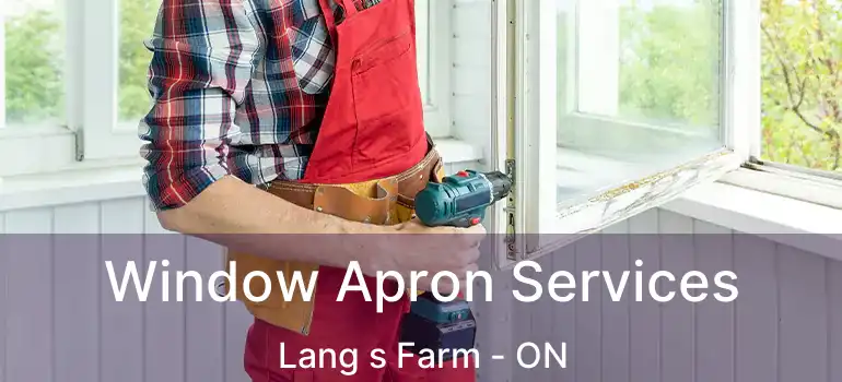  Window Apron Services Lang s Farm - ON
