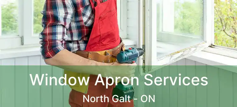  Window Apron Services North Galt - ON