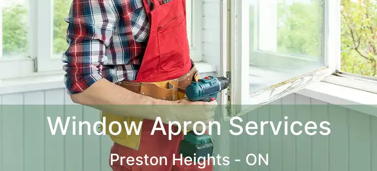  Window Apron Services Preston Heights - ON