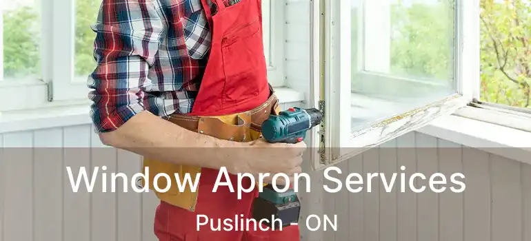  Window Apron Services Puslinch - ON