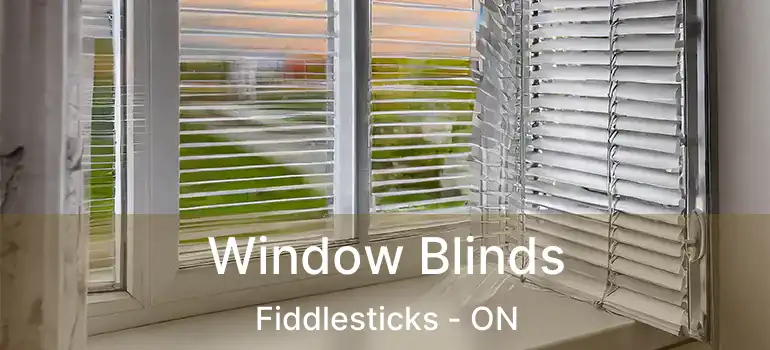  Window Blinds Fiddlesticks - ON