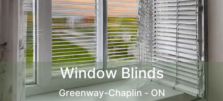  Window Blinds Greenway-Chaplin - ON
