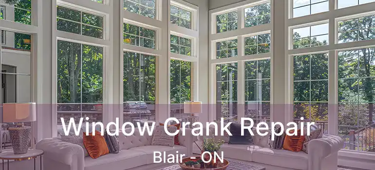  Window Crank Repair Blair - ON