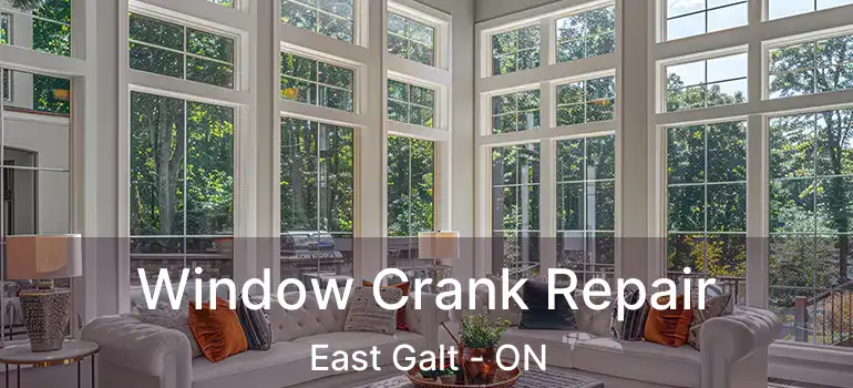  Window Crank Repair East Galt - ON