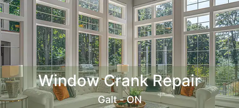  Window Crank Repair Galt - ON