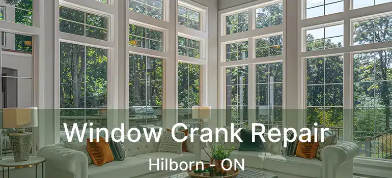  Window Crank Repair Hilborn - ON