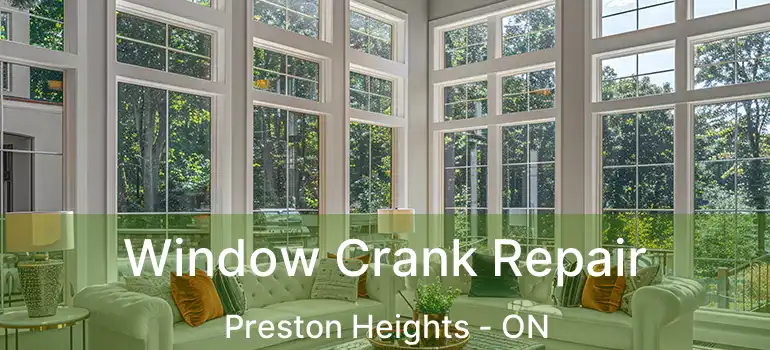  Window Crank Repair Preston Heights - ON