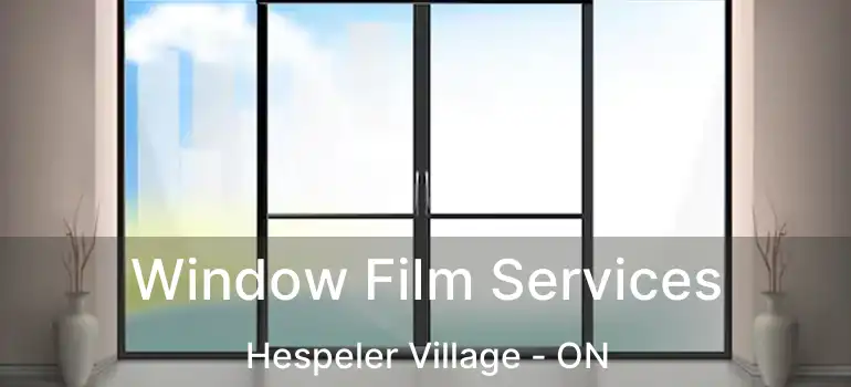  Window Film Services Hespeler Village - ON