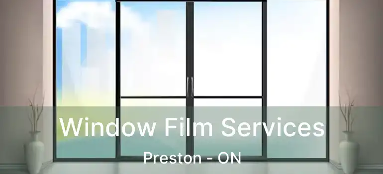  Window Film Services Preston - ON