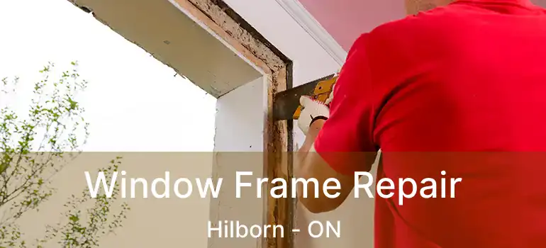  Window Frame Repair Hilborn - ON