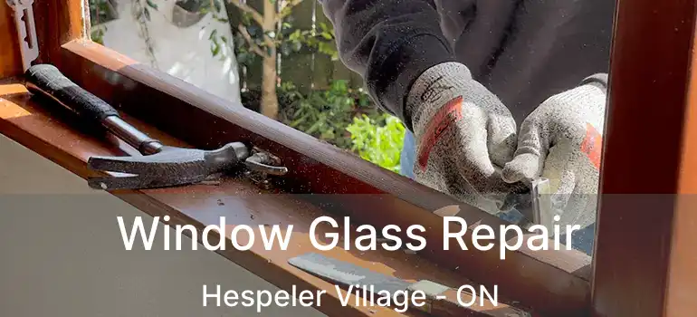  Window Glass Repair Hespeler Village - ON