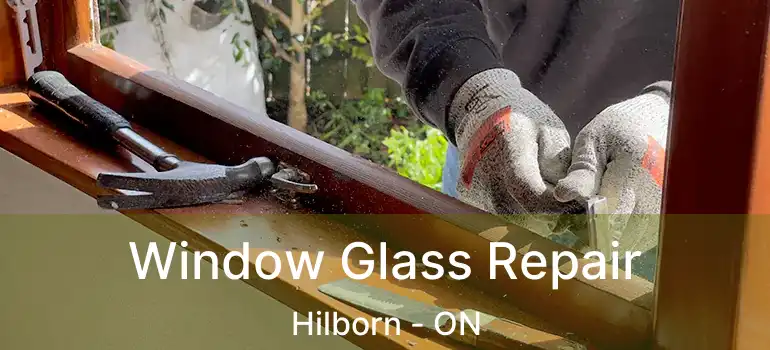  Window Glass Repair Hilborn - ON