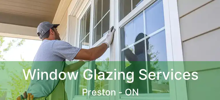  Window Glazing Services Preston - ON