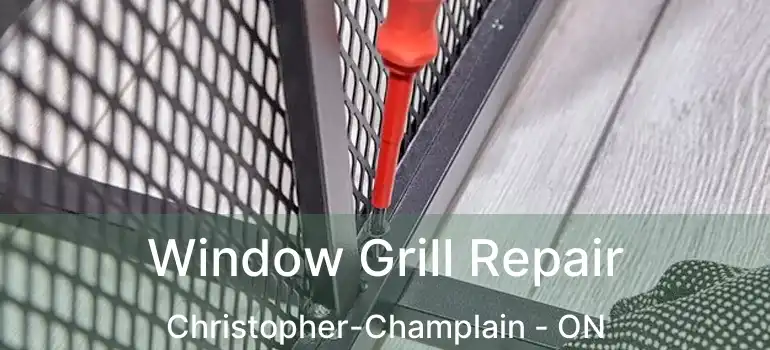  Window Grill Repair Christopher-Champlain - ON