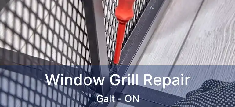  Window Grill Repair Galt - ON