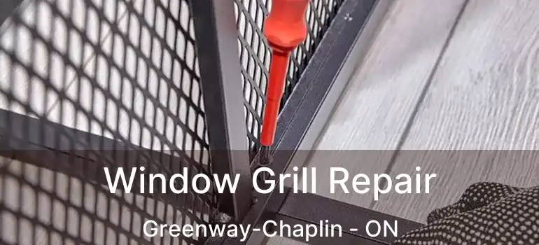  Window Grill Repair Greenway-Chaplin - ON