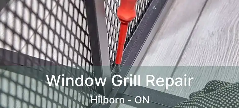  Window Grill Repair Hilborn - ON