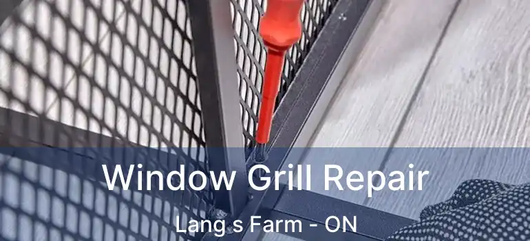  Window Grill Repair Lang s Farm - ON