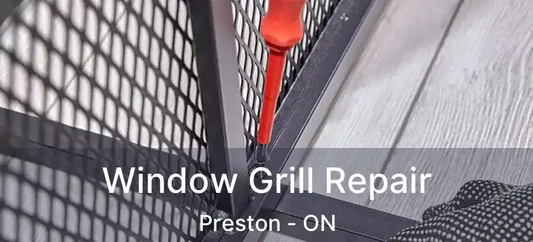 Window Grill Repair Preston - ON