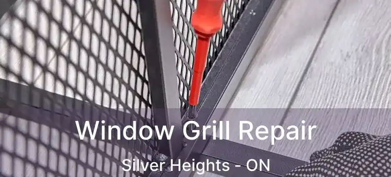  Window Grill Repair Silver Heights - ON