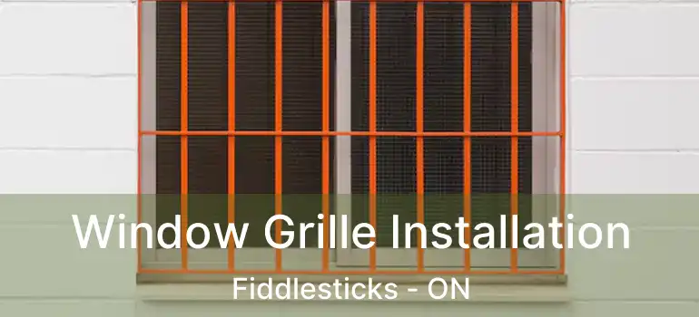  Window Grille Installation Fiddlesticks - ON