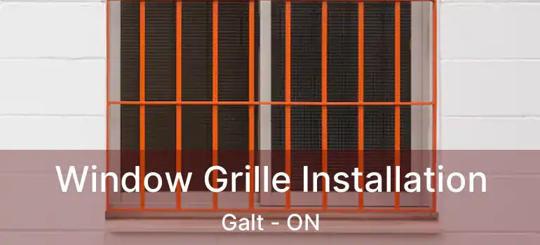  Window Grille Installation Galt - ON