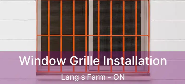  Window Grille Installation Lang s Farm - ON