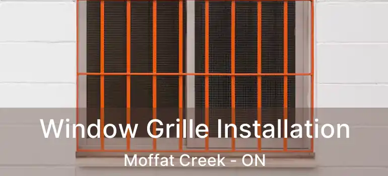  Window Grille Installation Moffat Creek - ON