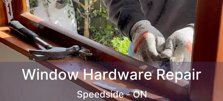  Window Hardware Repair Speedside - ON