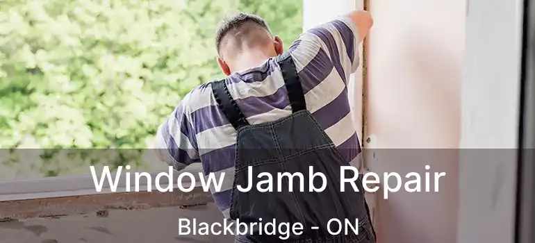  Window Jamb Repair Blackbridge - ON